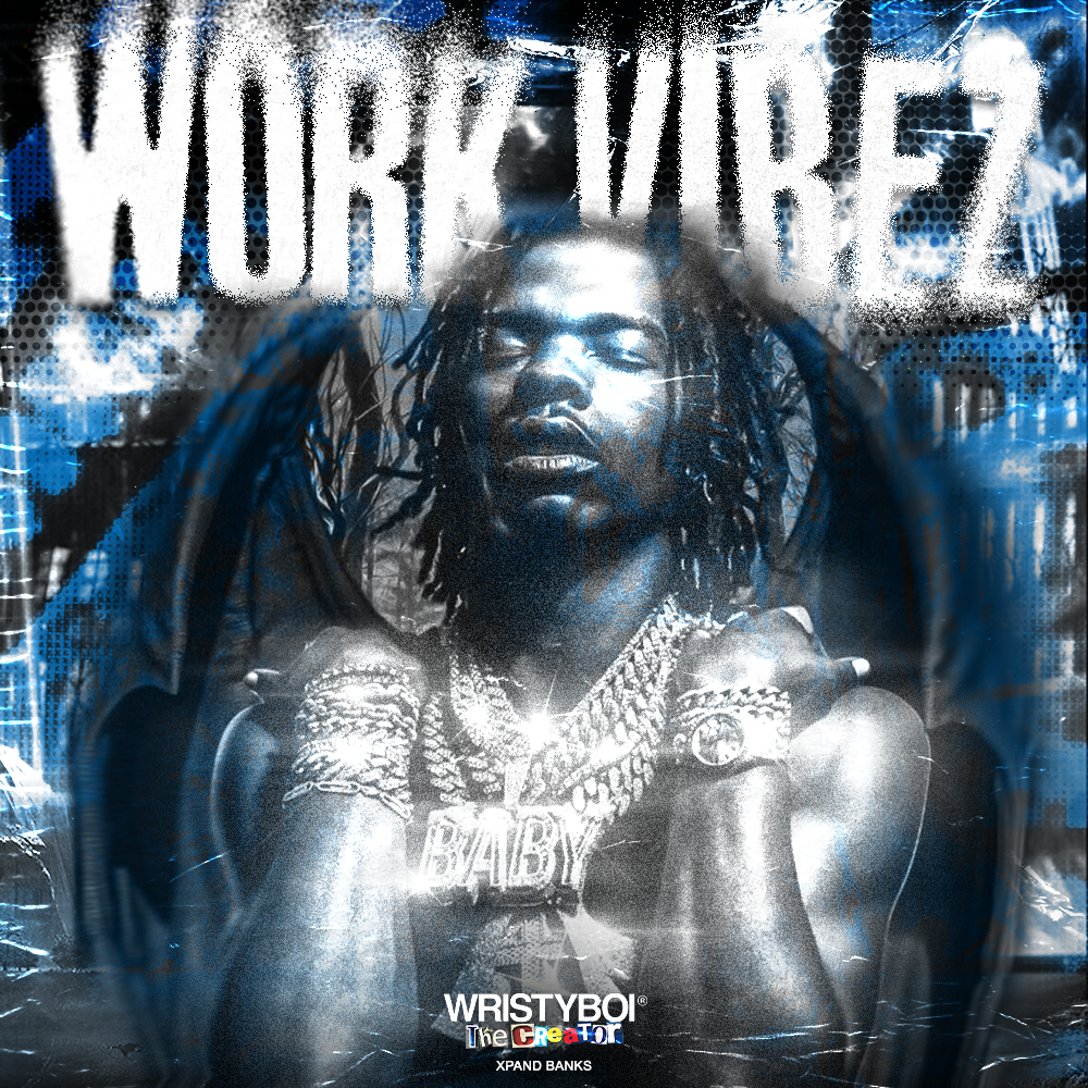 "Only Work Vibez" Xpnad!2 Banks